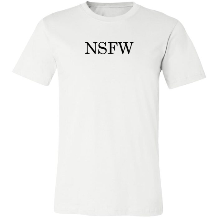 Not Safe For Work Unisex Jersey Short-Sleeve T-Shirt - Image 2