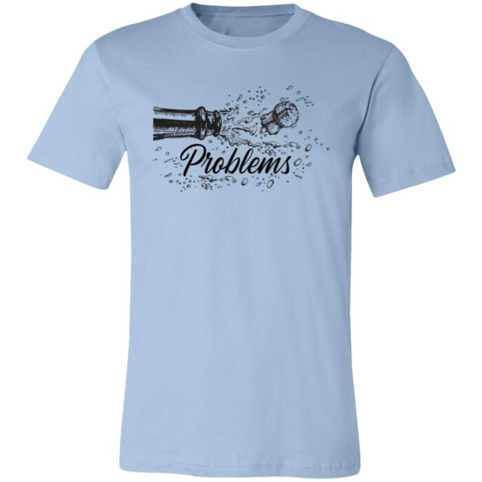 Champagne Problems Unisex Jersey Short-Sleeve T-Shirt - Image 3