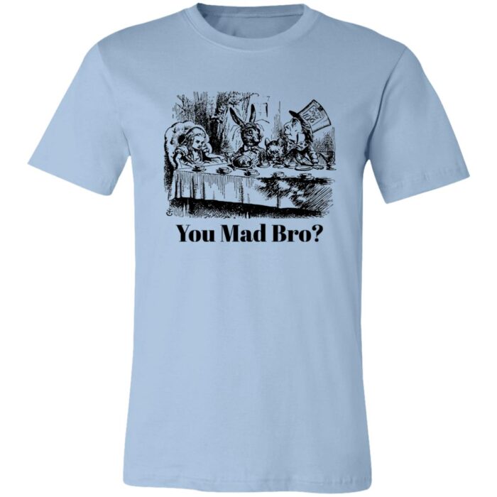 You Mad Bro? Wonderland Unisex Jersey Short-Sleeve T-Shirt - Image 4