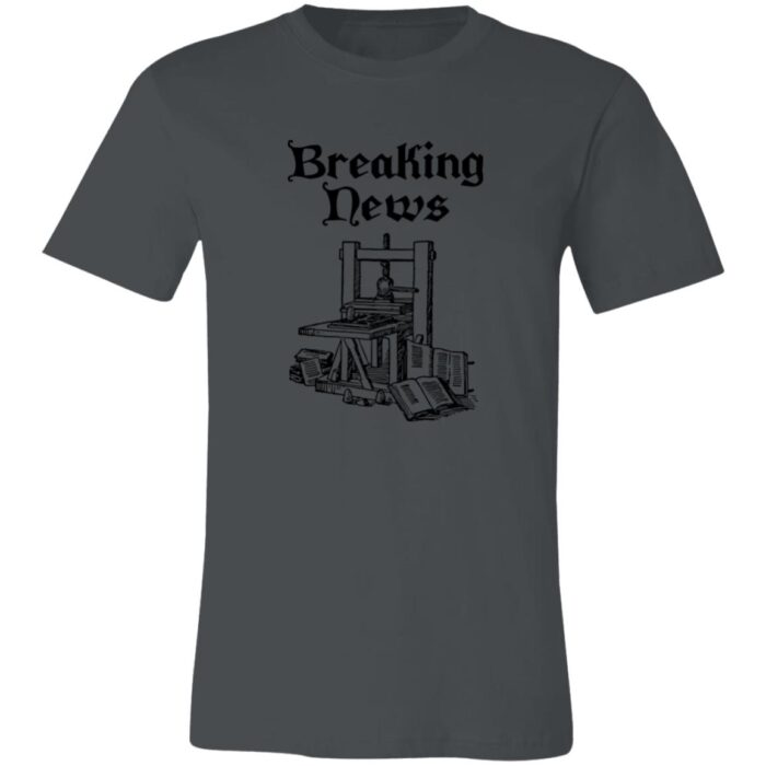 Gutenberg Press Breaking News Unisex Jersey Short-Sleeve T-Shirt - Image 5