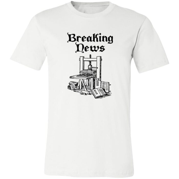 Gutenberg Press Breaking News Unisex Jersey Short-Sleeve T-Shirt - Image 2