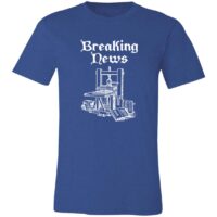 Gutenberg Press Breaking News Unisex Jersey Short-Sleeve T-Shirt