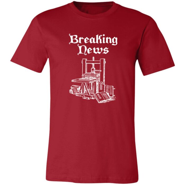 Gutenberg Press Breaking News Unisex Jersey Short-Sleeve T-Shirt - Image 7