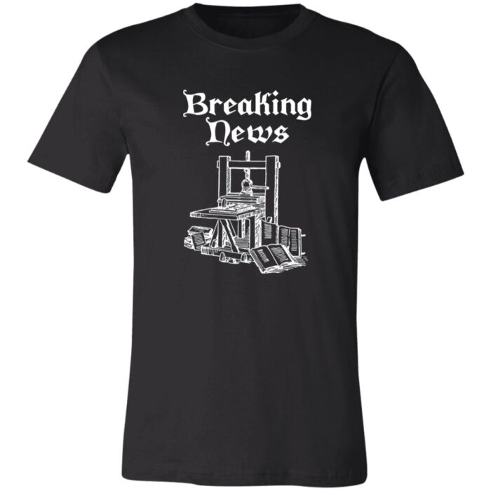 Gutenberg Press Breaking News Unisex Jersey Short-Sleeve T-Shirt - Image 6