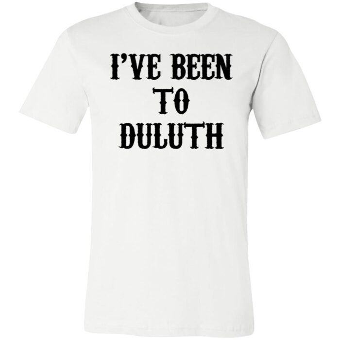 I've Been to Duluth Unisex Jersey Short-Sleeve T-Shirt